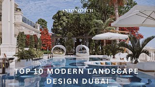 TOP 10 MODERN LANDSCAPE DESIGN DUBAI | Antonovich Group's Stunning Outdoor Transformations & Furnishing by ANTONOVICH Group