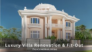 Luxury Villa Renovation & Fit-Out in Palm Jumeirah, Dubai & Furnishing by ANTONOVICH Group